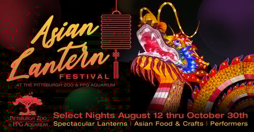 Photo of a dragon sculpture lantern with text from Pittsburgh Zoo about the Asian Lantern Festival - "Spectacular Lanterns; Asian food and crafts; Performers" - Select nights August 12-October 30.